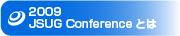 2009 JSUG Conference �Ȥ�